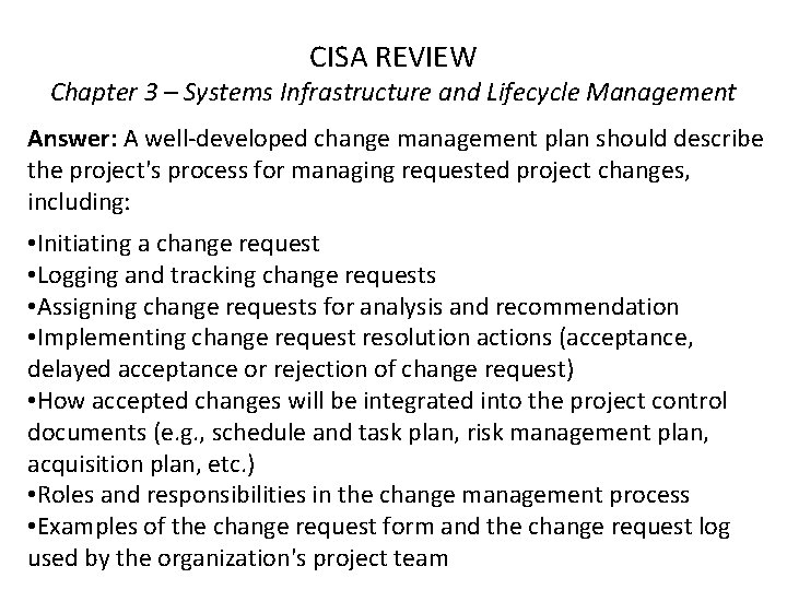 CISA REVIEW Chapter 3 – Systems Infrastructure and Lifecycle Management Answer: A well-developed change CISA REVIEW Chapter 3 – Systems Infrastructure and Lifecycle Management Answer: A well-developed change