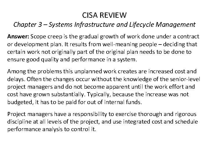 CISA REVIEW Chapter 3 – Systems Infrastructure and Lifecycle Management Answer: Scope creep is