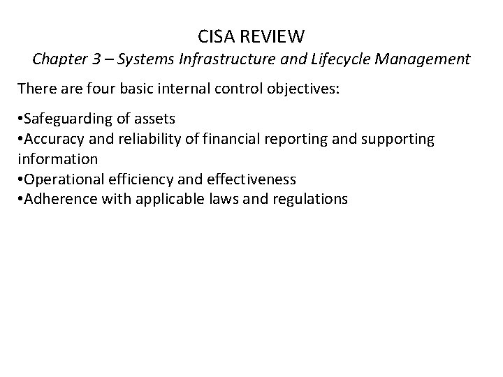 CISA REVIEW Chapter 3 – Systems Infrastructure and Lifecycle Management There are four basic CISA REVIEW Chapter 3 – Systems Infrastructure and Lifecycle Management There are four basic