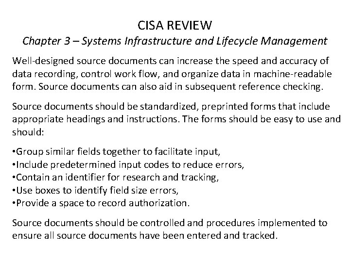 CISA REVIEW Chapter 3 – Systems Infrastructure and Lifecycle Management Well-designed source documents can