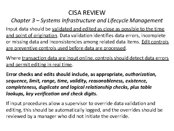 CISA REVIEW Chapter 3 – Systems Infrastructure and Lifecycle Management Input data should be