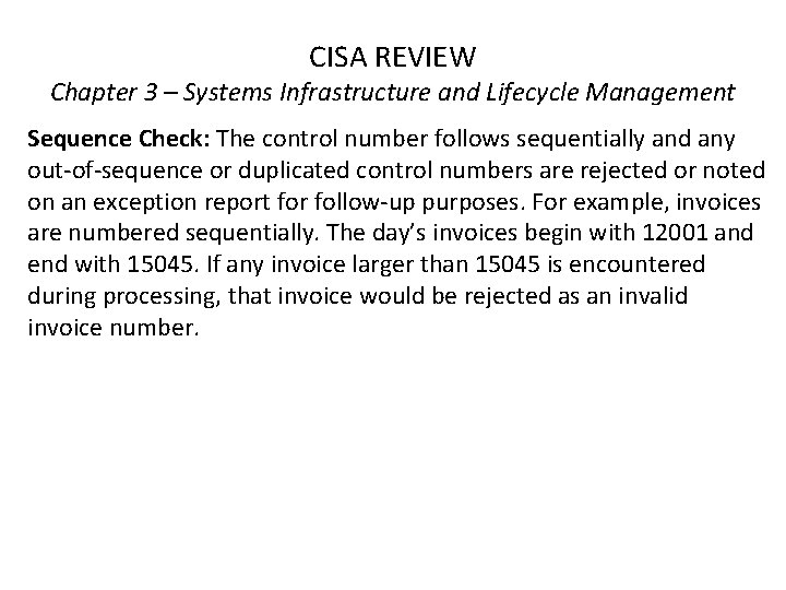 CISA REVIEW Chapter 3 – Systems Infrastructure and Lifecycle Management Sequence Check: The control CISA REVIEW Chapter 3 – Systems Infrastructure and Lifecycle Management Sequence Check: The control
