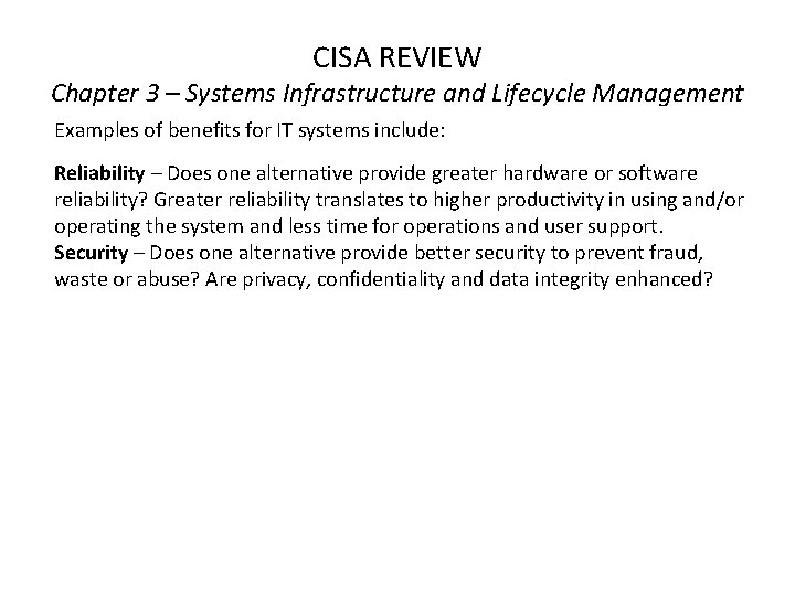 CISA REVIEW Chapter 3 – Systems Infrastructure and Lifecycle Management Examples of benefits for