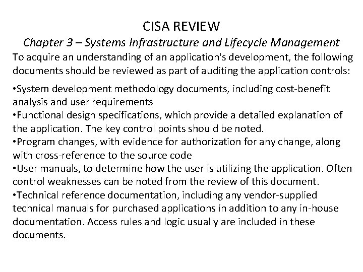 CISA REVIEW Chapter 3 – Systems Infrastructure and Lifecycle Management To acquire an understanding