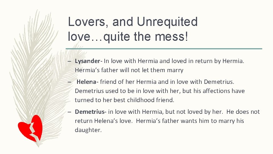 Lovers, and Unrequited love…quite the mess! – Lysander- In love with Hermia and loved