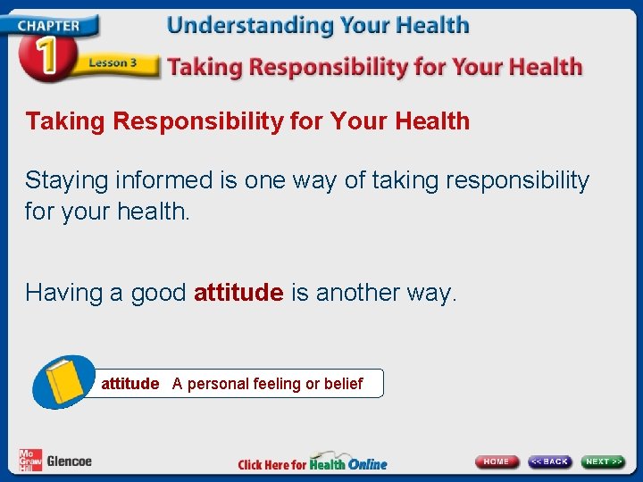 Taking Responsibility for Your Health Staying informed is one way of taking responsibility for