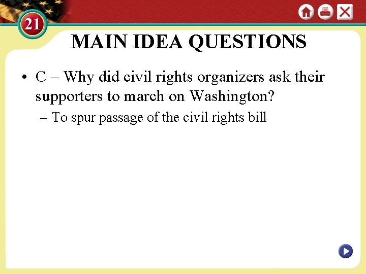 MAIN IDEA QUESTIONS • C – Why did civil rights organizers ask their supporters