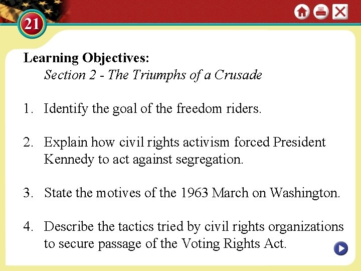 Learning Objectives: Section 2 - The Triumphs of a Crusade 1. Identify the goal