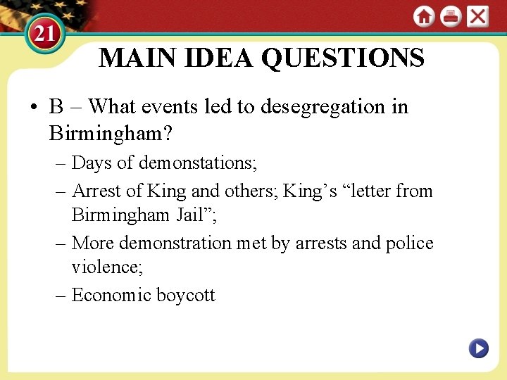 MAIN IDEA QUESTIONS • B – What events led to desegregation in Birmingham? –
