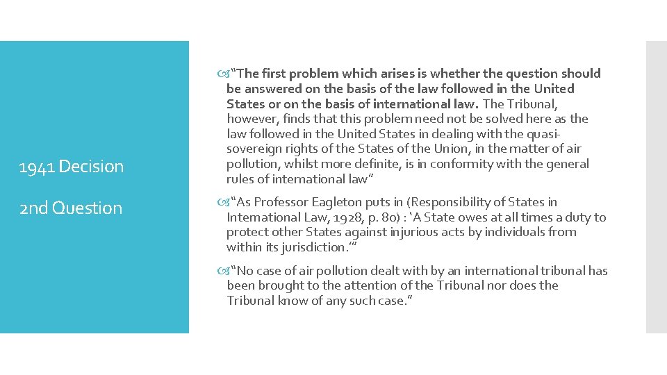 1941 Decision 2 nd Question “The first problem which arises is whether the question