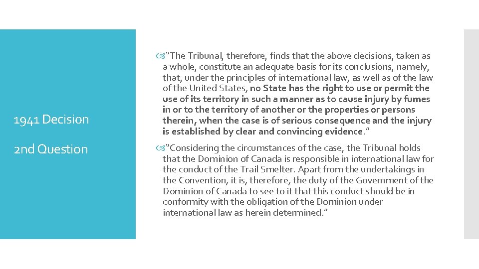 1941 Decision 2 nd Question “The Tribunal, therefore, finds that the above decisions, taken