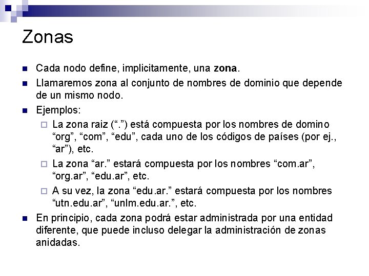 Zonas n n Cada nodo define, implicitamente, una zona. Llamaremos zona al conjunto de Zonas n n Cada nodo define, implicitamente, una zona. Llamaremos zona al conjunto de