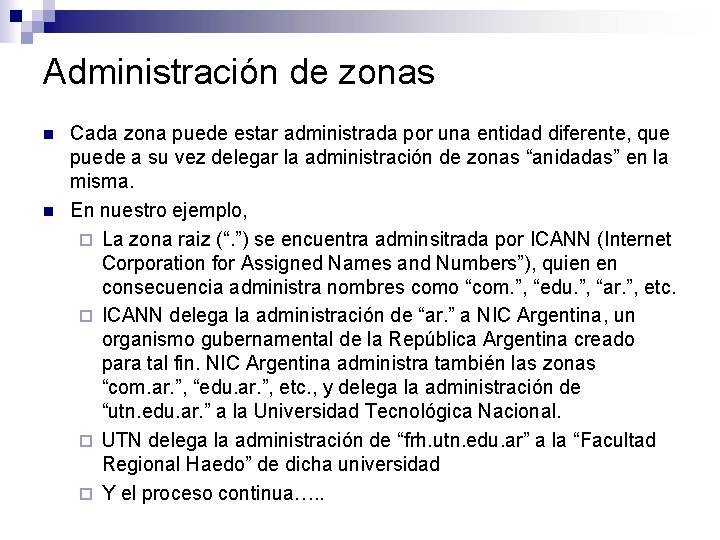 Administración de zonas n n Cada zona puede estar administrada por una entidad diferente, Administración de zonas n n Cada zona puede estar administrada por una entidad diferente,