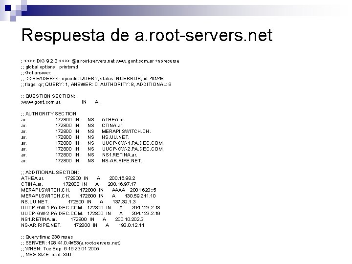 Respuesta de a. root-servers. net ; <<>> Di. G 9. 2. 3 <<>> @a. Respuesta de a. root-servers. net ; <<>> Di. G 9. 2. 3 <<>> @a.