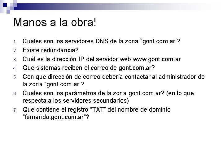 Manos a la obra! 1. 2. 3. 4. 5. 6. 7. Cuáles son los Manos a la obra! 1. 2. 3. 4. 5. 6. 7. Cuáles son los