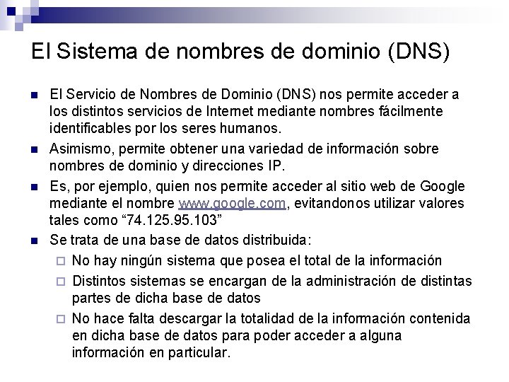 El Sistema de nombres de dominio (DNS) n n El Servicio de Nombres de El Sistema de nombres de dominio (DNS) n n El Servicio de Nombres de
