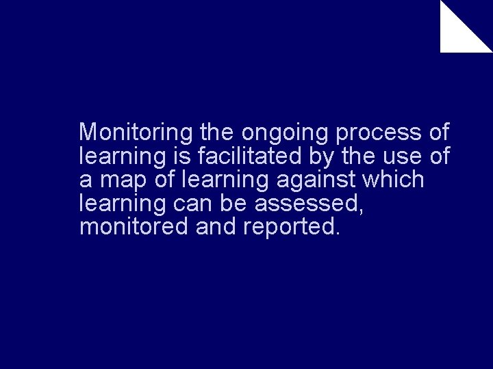 Monitoring the ongoing process of learning is facilitated by the use of a map