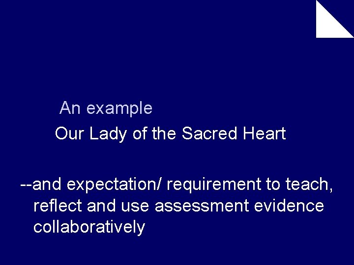 An example Our Lady of the Sacred Heart --and expectation/ requirement to teach, reflect