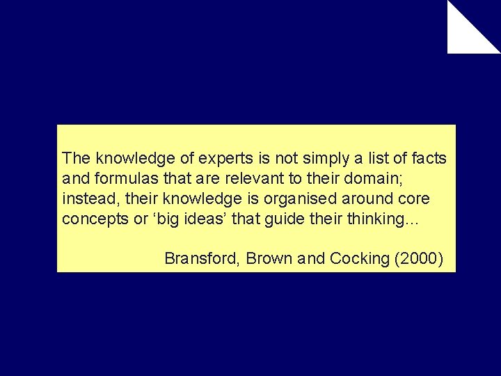 The knowledge of experts is not simply a list of facts and formulas that