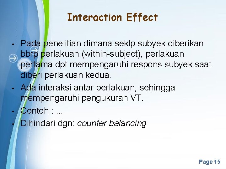 Interaction Effect • • Pada penelitian dimana seklp subyek diberikan bbrp perlakuan (within-subject), perlakuan