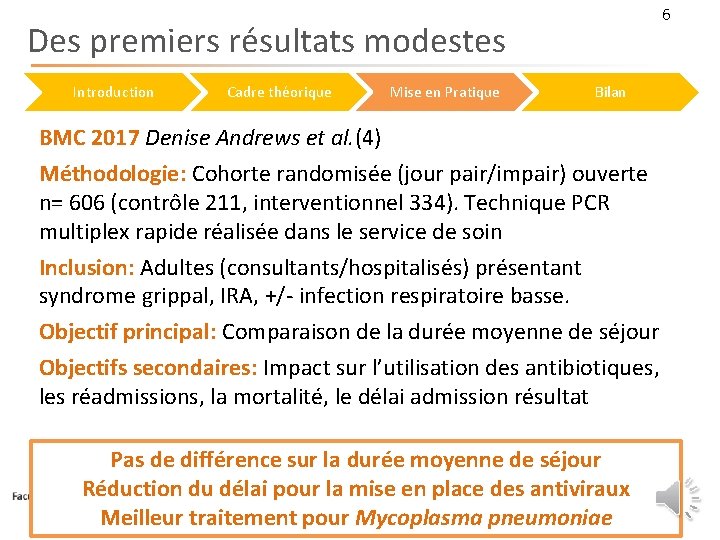 6 Des premiers résultats modestes Introduction Cadre théorique Mise en Pratique Bilan BMC 2017