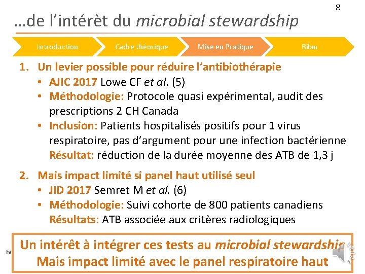8 …de l’intérèt du microbial stewardship Introduction Cadre théorique Mise en Pratique Bilan 1.