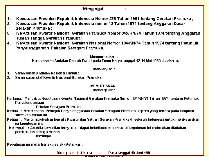 Mengingat 1. 2. 3 4. 1. 2. : Keputusan Presiden Republik Indonesia Nomor 238