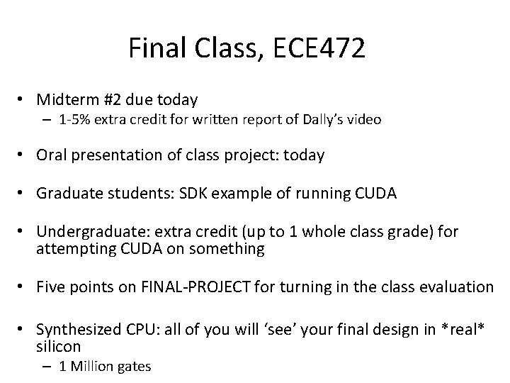 Final Class, ECE 472 • Midterm #2 due today – 1 -5% extra credit