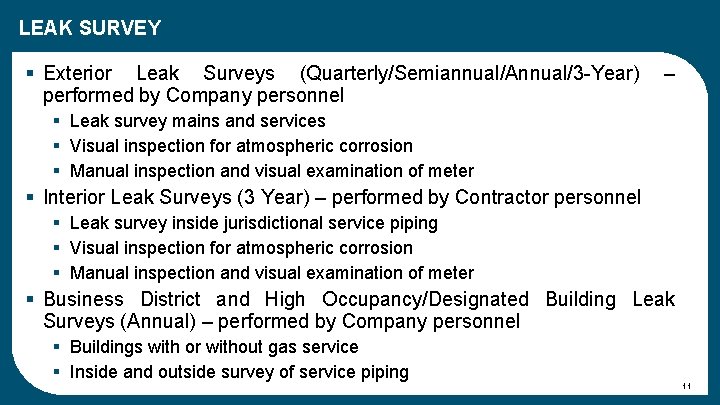 LEAK SURVEY § Exterior Leak Surveys (Quarterly/Semiannual/Annual/3 -Year) – performed by Company personnel §