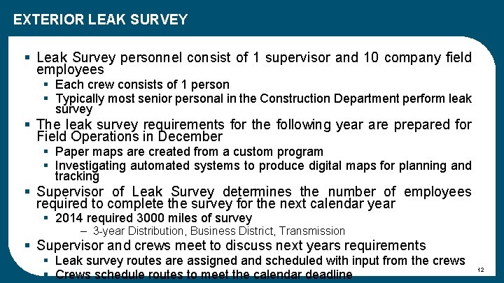 EXTERIOR LEAK SURVEY § Leak Survey personnel consist of 1 supervisor and 10 company