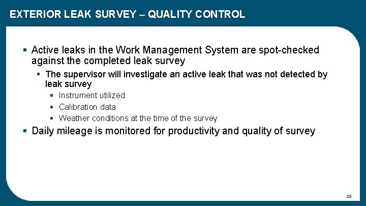 EXTERIOR LEAK SURVEY – QUALITY CONTROL § Active leaks in the Work Management System