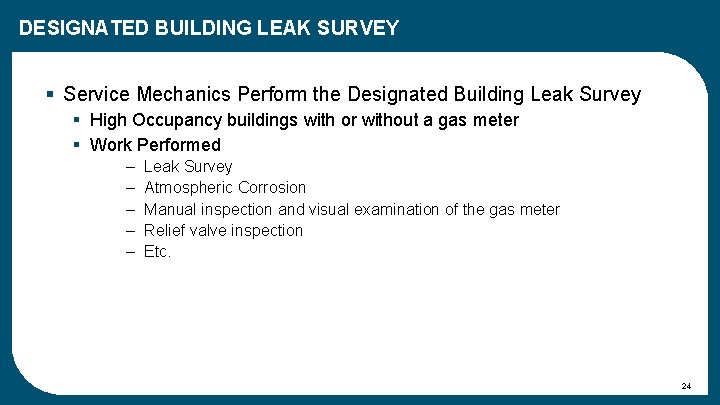DESIGNATED BUILDING LEAK SURVEY § Service Mechanics Perform the Designated Building Leak Survey §
