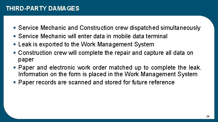 THIRD-PARTY DAMAGES § § Service Mechanic and Construction crew dispatched simultaneously Service Mechanic will