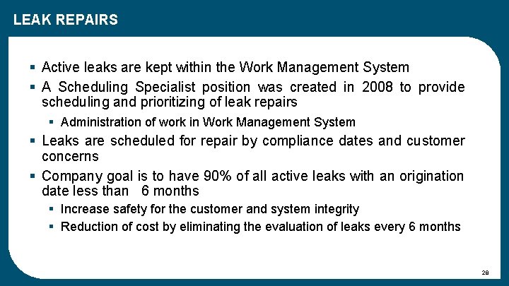 LEAK REPAIRS § Active leaks are kept within the Work Management System § A