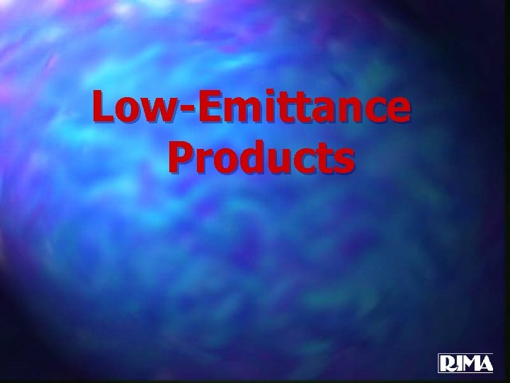 Low-Emittance Products 