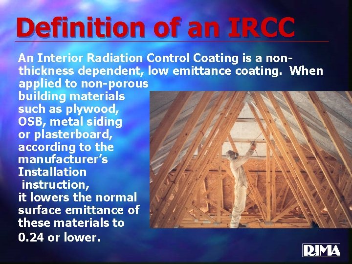 Definition of an IRCC An Interior Radiation Control Coating is a nonthickness dependent, low