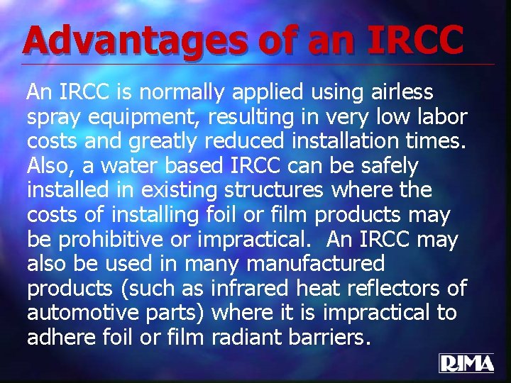 Advantages of an IRCC An IRCC is normally applied using airless spray equipment, resulting