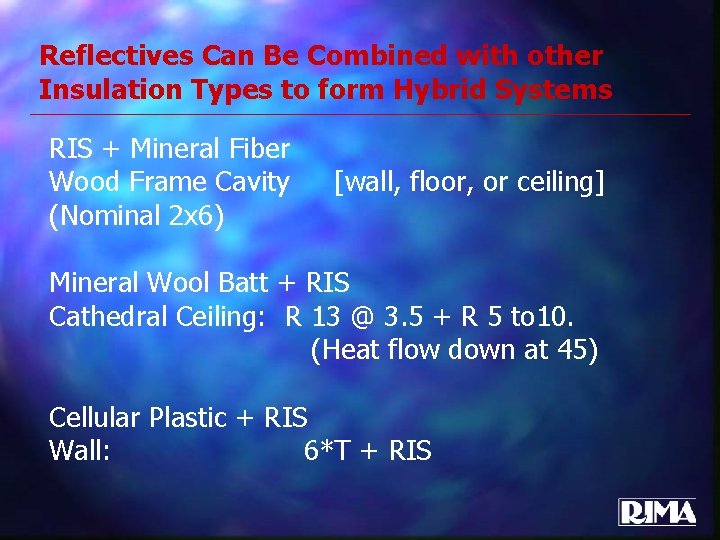 Reflectives Can Be Combined with other Insulation Types to form Hybrid Systems RIS +