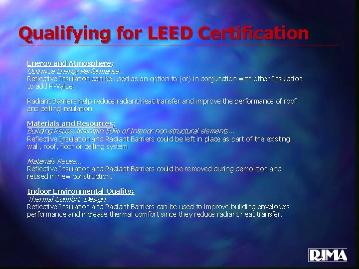 Qualifying for LEED Certification Energy and Atmosphere; Optimize Energy Performance… Reflective Insulation can be
