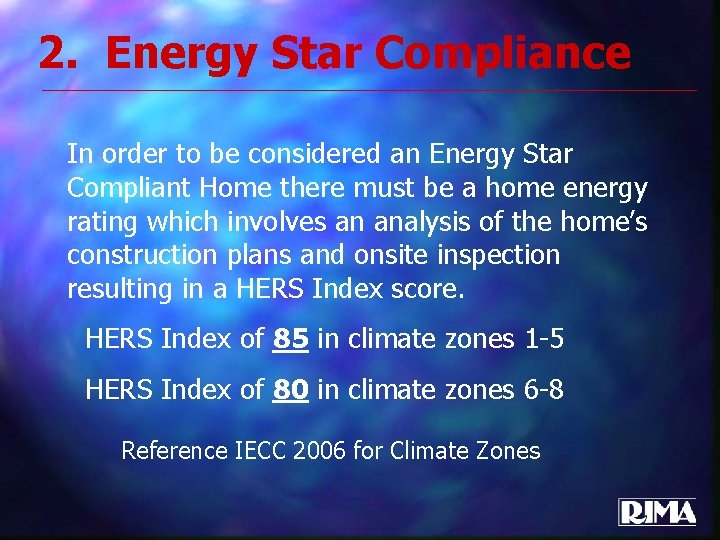 2. Energy Star Compliance In order to be considered an Energy Star Compliant Home
