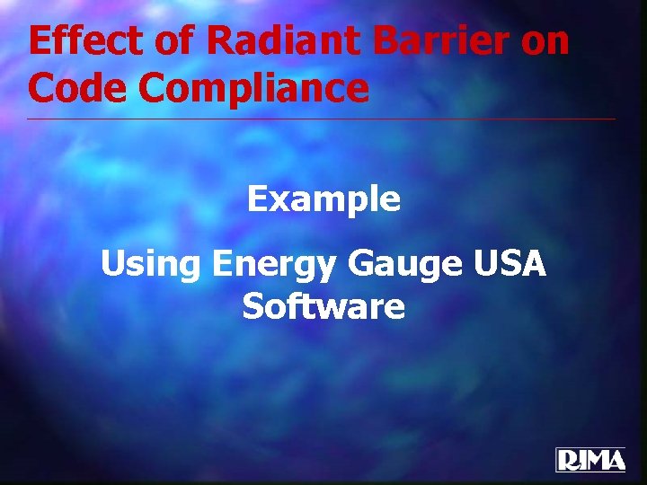 Effect of Radiant Barrier on Code Compliance Example Using Energy Gauge USA Software 