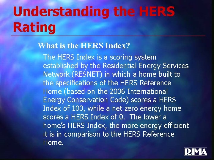Understanding the HERS Rating What is the HERS Index? The HERS Index is a