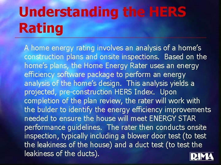 Understanding the HERS Rating A home energy rating involves an analysis of a home’s