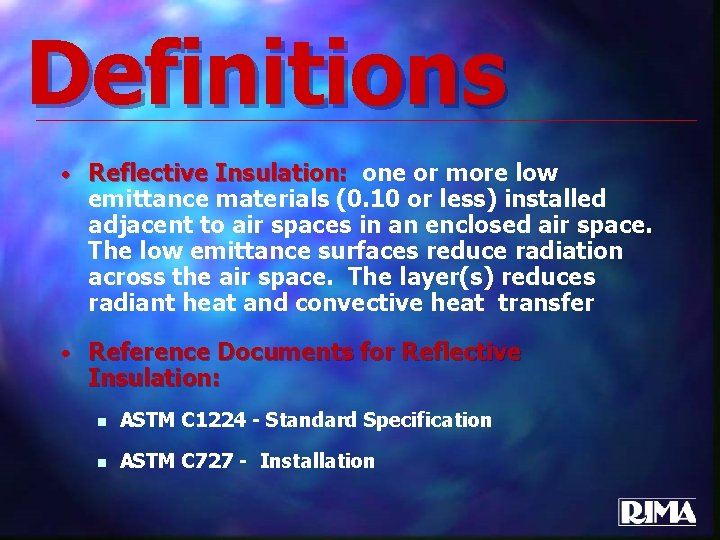 Definitions • Reflective Insulation: one or more low emittance materials (0. 10 or less)