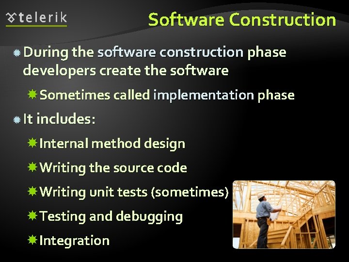 Software Construction During the software construction phase developers create the software Sometimes called implementation