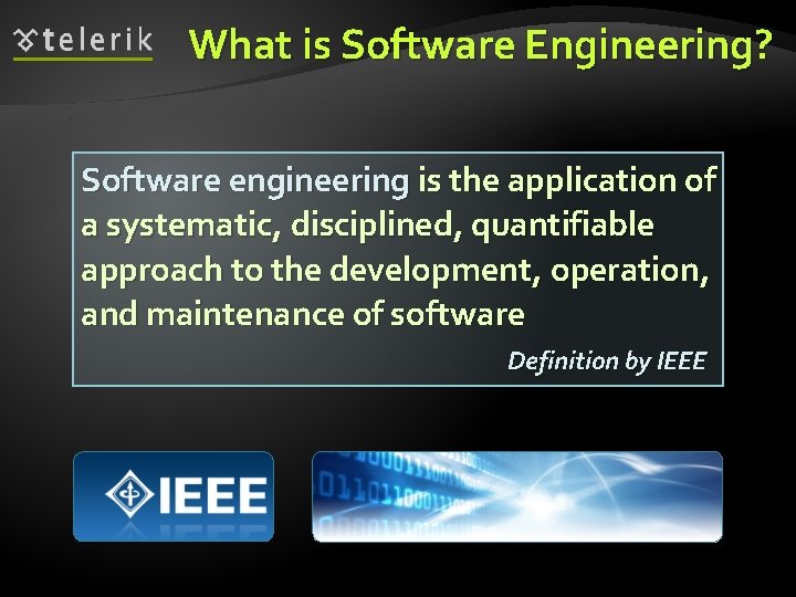 What is Software Engineering? Software engineering is the application of a systematic, disciplined, quantifiable
