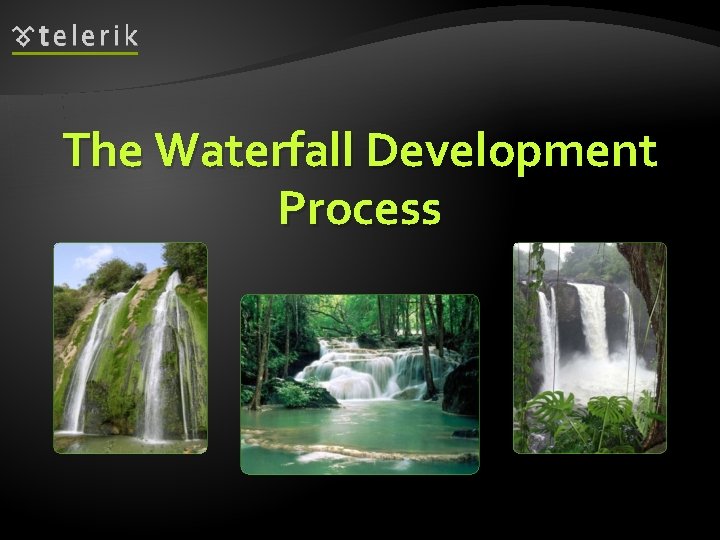 The Waterfall Development Process 