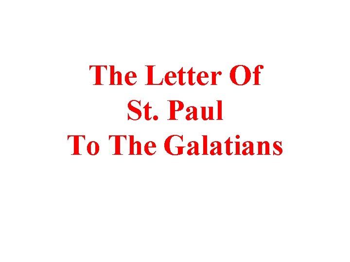 The Letter Of St. Paul To The Galatians 