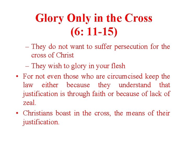 Glory Only in the Cross (6: 11 -15) – They do not want to