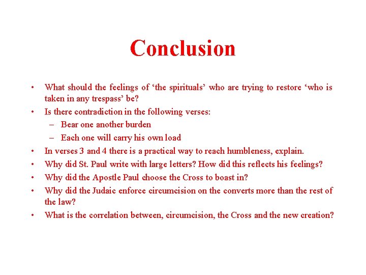 Conclusion • • What should the feelings of ‘the spirituals’ who are trying to